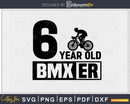 Kids 6th Birthday Boys BMX Bike svg bicycle BMXing 6 Year