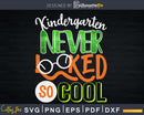 Kindergarten Never Looked So Cool Svg Designs Cricut Cut