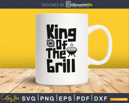King of the grill Barbecue Bbq Grill svg cricut digital