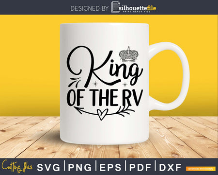 King Of The RV Camper svg eps dxf png cutting files for