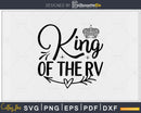 King Of The RV Camper svg eps dxf png cutting files