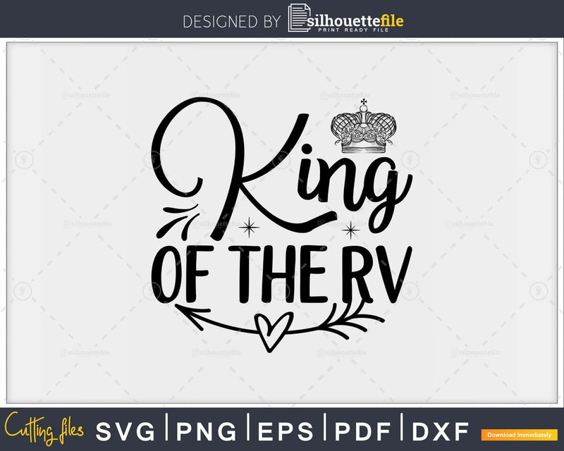 King Of The RV Camper svg eps dxf png cutting files for