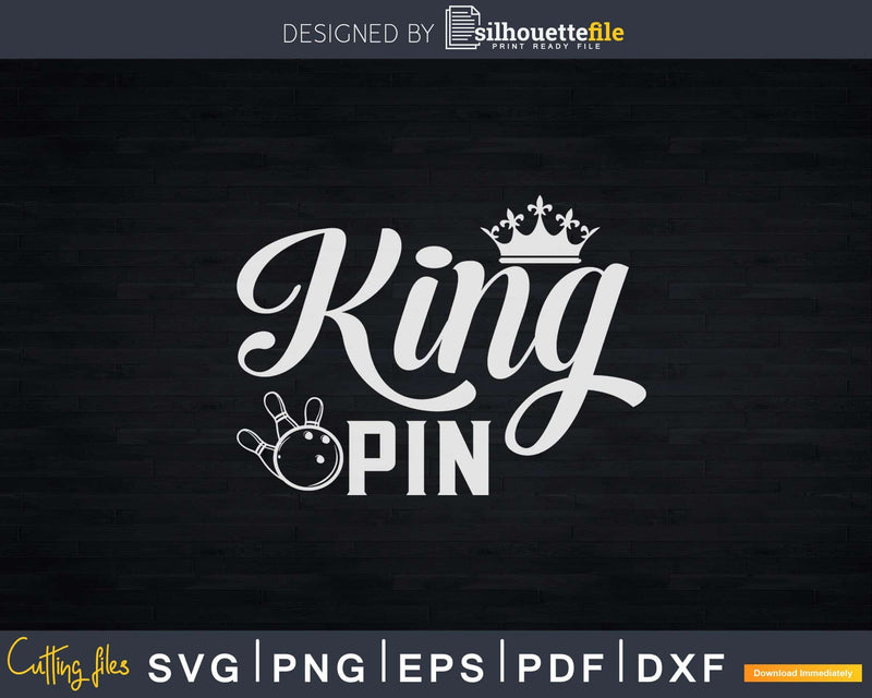 King Pin Bowling Svg Cricut Cut Files