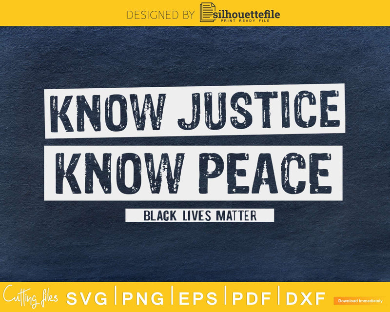 Know Justice Peace Black Lives Matter svg craft cut file