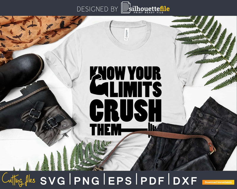 Know Your Limits CRUSH THEM svg design printable cut file