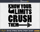 Know Your Limits CRUSH THEM svg design printable cut file