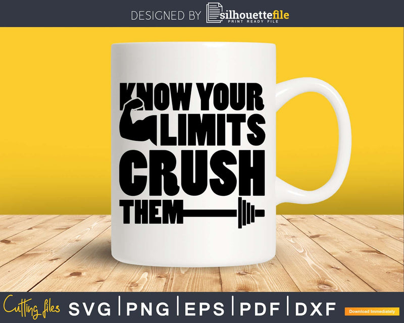 Know Your Limits CRUSH THEM svg design printable cut file