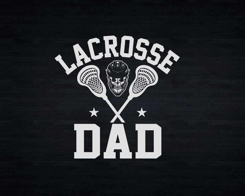 Lacrosse DAD Fathers day Svg Png Cricut Files