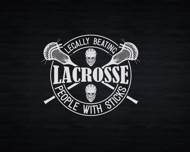 Lacrosse Legally Beating People With Sticks Svg Png Cricut
