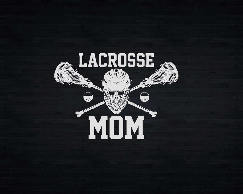 Lacrosse Mom Lax Sports Moms Mother’s Day Svg Png Cricut