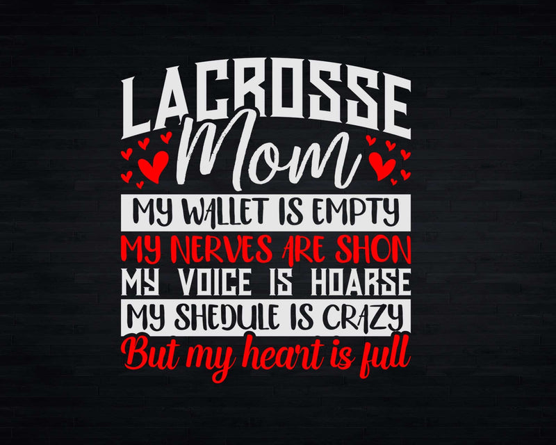 Lacrosse Mom My Wallet Is Empty Nerves are Shot Voice