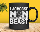 Lacrosse Mom This Beauty Raised A Beast Svg Png Cricut Files