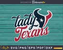 Lady Texans Houston Football NFL Logo svg cut file cricut