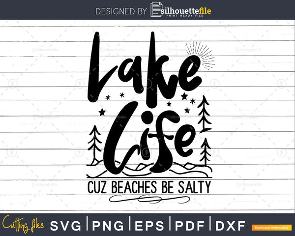 Lake life cuz beaches be salty svg cut file for cricut silhouette ...