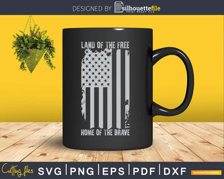 Land of The Free American Flag Military Army Home Brave svg