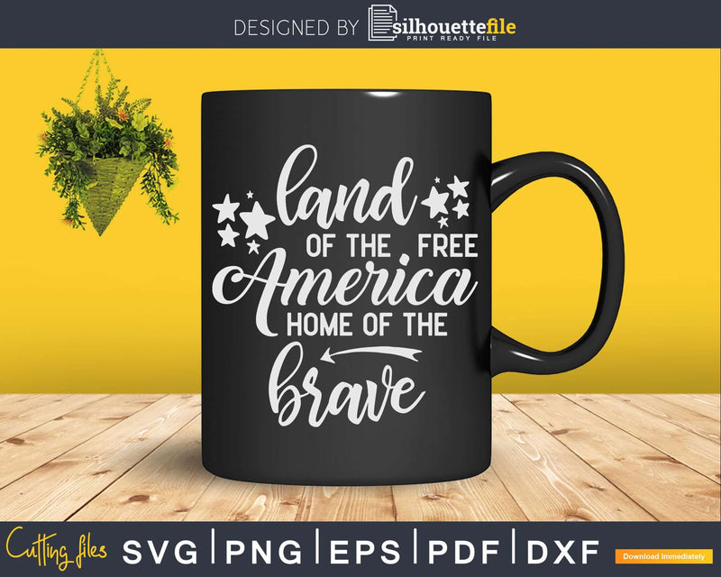 Land of the Free Home Brave America Svg Png Cricut File