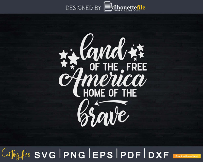 Land of the Free Home Brave America Svg Png Cricut File