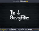 Land Surveyfather Typography T-shirt Svg Cut Files
