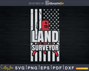 Land Surveying American Flag Funny Surveyor T-shirt Svg Cut