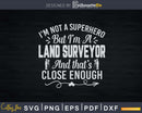 Land Surveying Superhero Funny Surveyor T-shirt Svg Cut