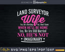 Land Surveyor’s Wife Funny Wedding Anniversary T-shirt
