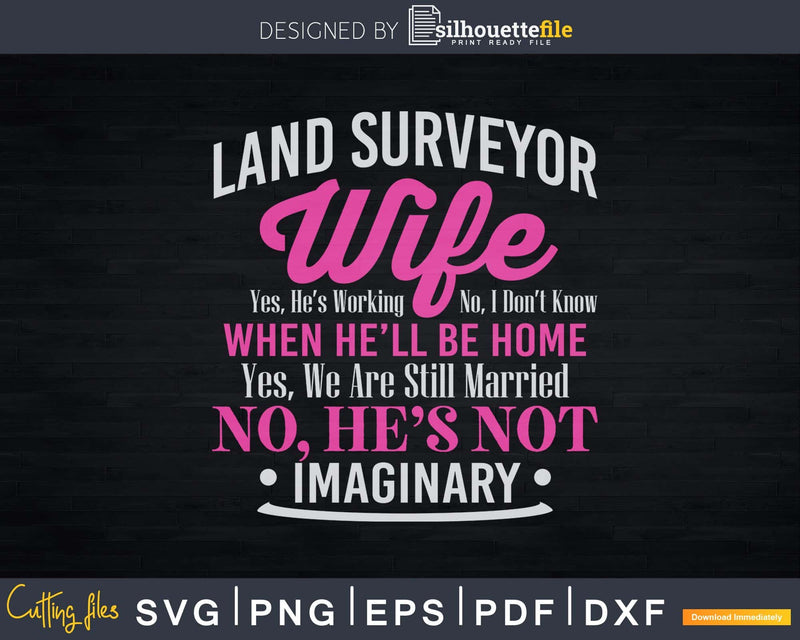 Land Surveyor’s Wife Funny Wedding Anniversary T-shirt Svg