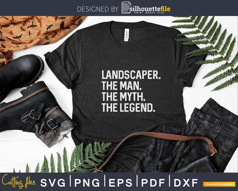 Landscaper Landscaping The Man Myth Legend Svg Dxf Cut Files