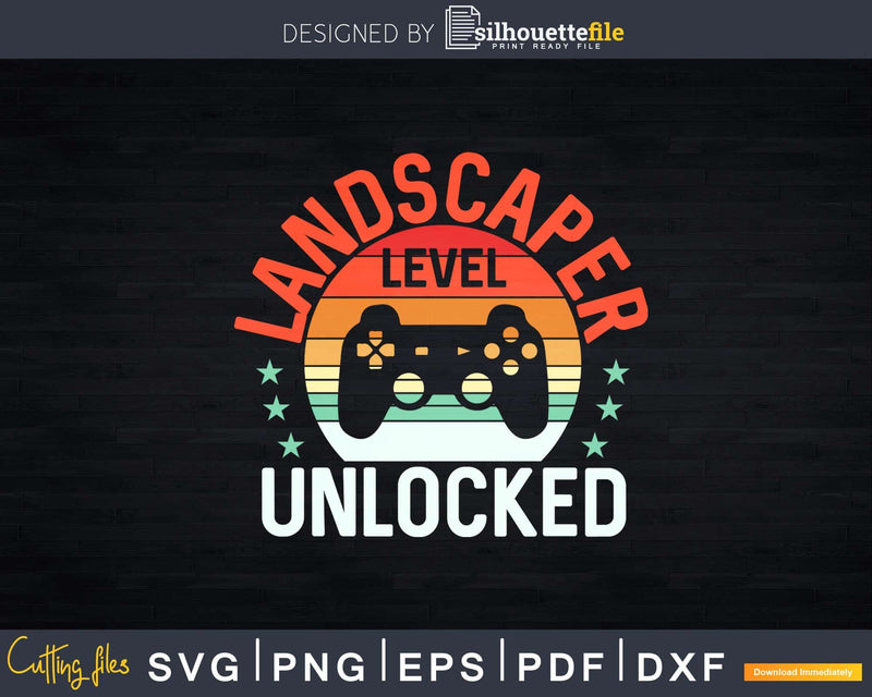 Landscaper Level Unlocked Gamer Svg Dxf Cut Files