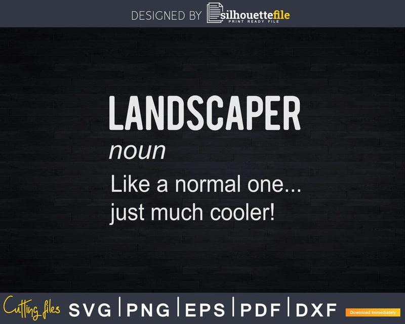 Landscaper Like a Normal One Just Much Cooler Svg Dxf Cut