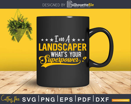 Landscaper What’s Your Superpower Svg Dxf Cut Files