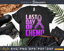Last Day Of Chemo Survivor Breast Cancer Awareness Svg
