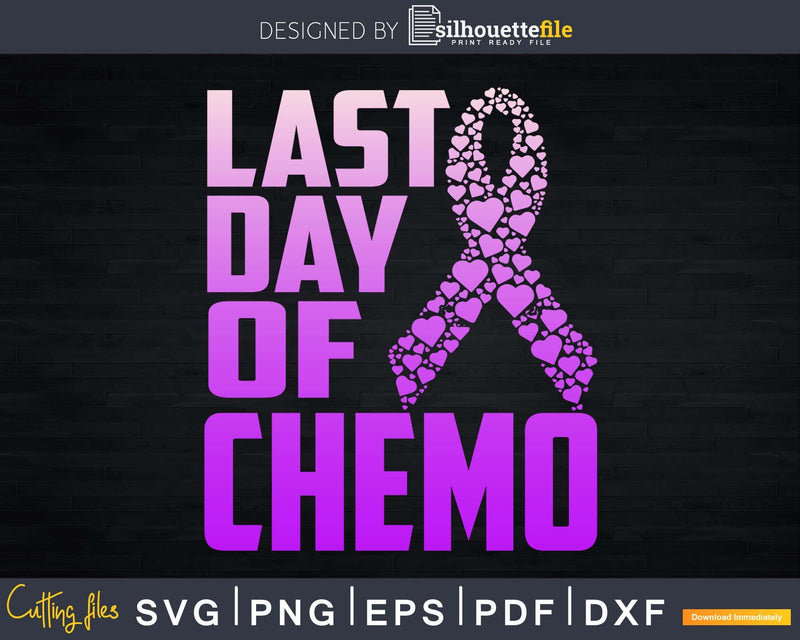 Last Day Of Chemo Survivor Breast Cancer Awareness Svg