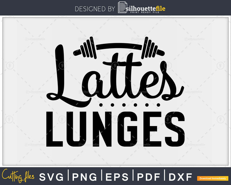 Lattes Lunges funny fitness svg printable cut file