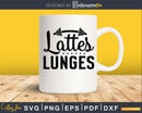 Lattes Lunges funny fitness svg printable cut file
