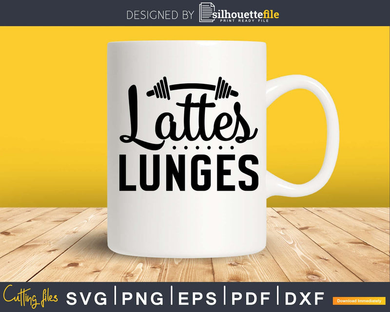 Lattes Lunges funny fitness svg printable cut file