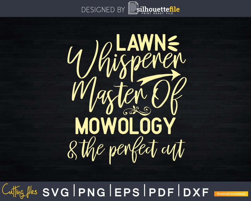 Lawn Whisperer Master of Mowology Landscaper Svg Dxf Cut