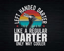 Left Handed Darter Like A Regular Only Way Cooler Svg Png