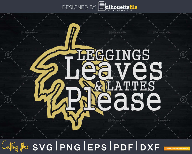 Leggings Leaves & Lattes Please Svg digital cut files