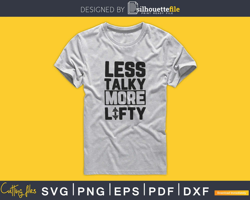 Less talky more lifty Gym Workout Fitness svg png