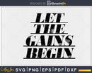 Let The Gains Begin Gym Workout Fitness Motivation svg png