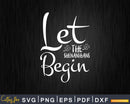 Let The Shenanigans Begin Svg Png Cricut Files
