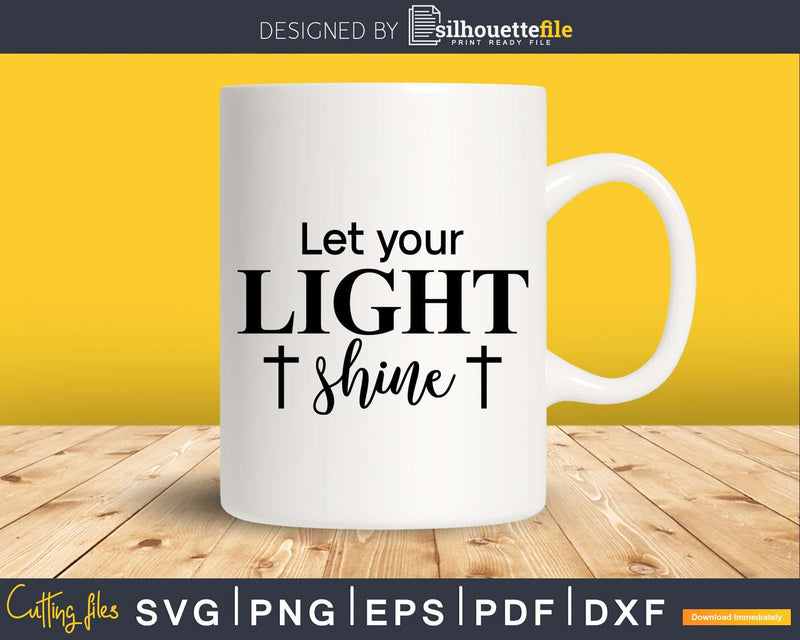 Let Your Light Shine svg png cricut instant download