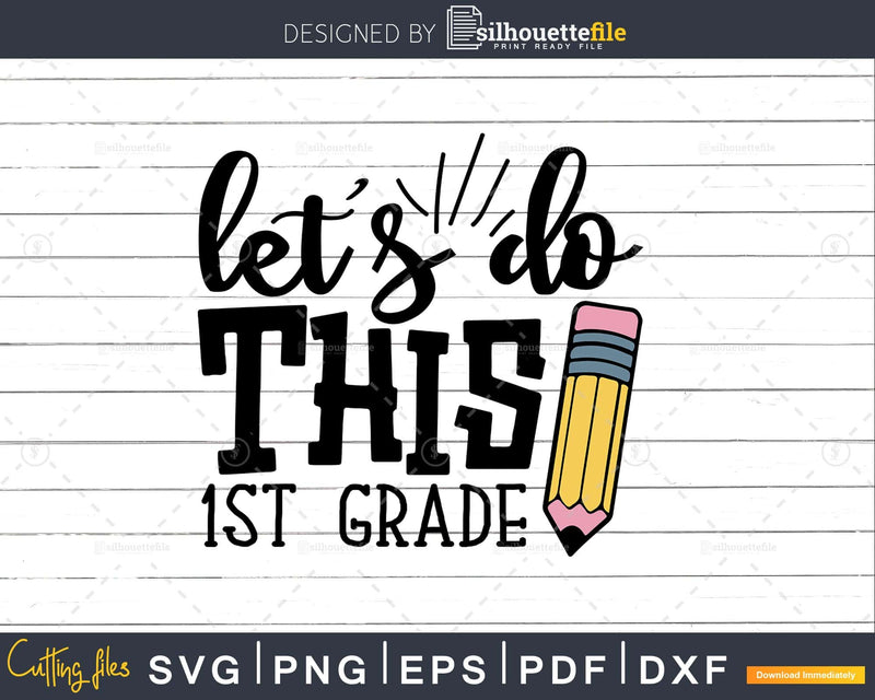 Let’s Do This 1st Grade Svg Designs School Cut Files Cricut