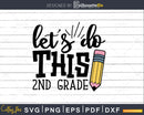 Let’s Do This 2nd Grade Svg Designs School Cut Files Cricut