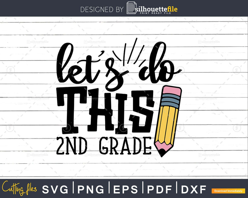 Let’s Do This 2nd Grade Svg Designs School Cut Files Cricut