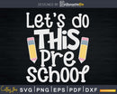 Let’s Do This Preschool Svg Designs Cut Files Cricut