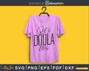 Let’s doula this svg cricut cut digital files