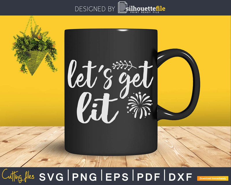 Let’s Get Lit Svg Png Cricut File