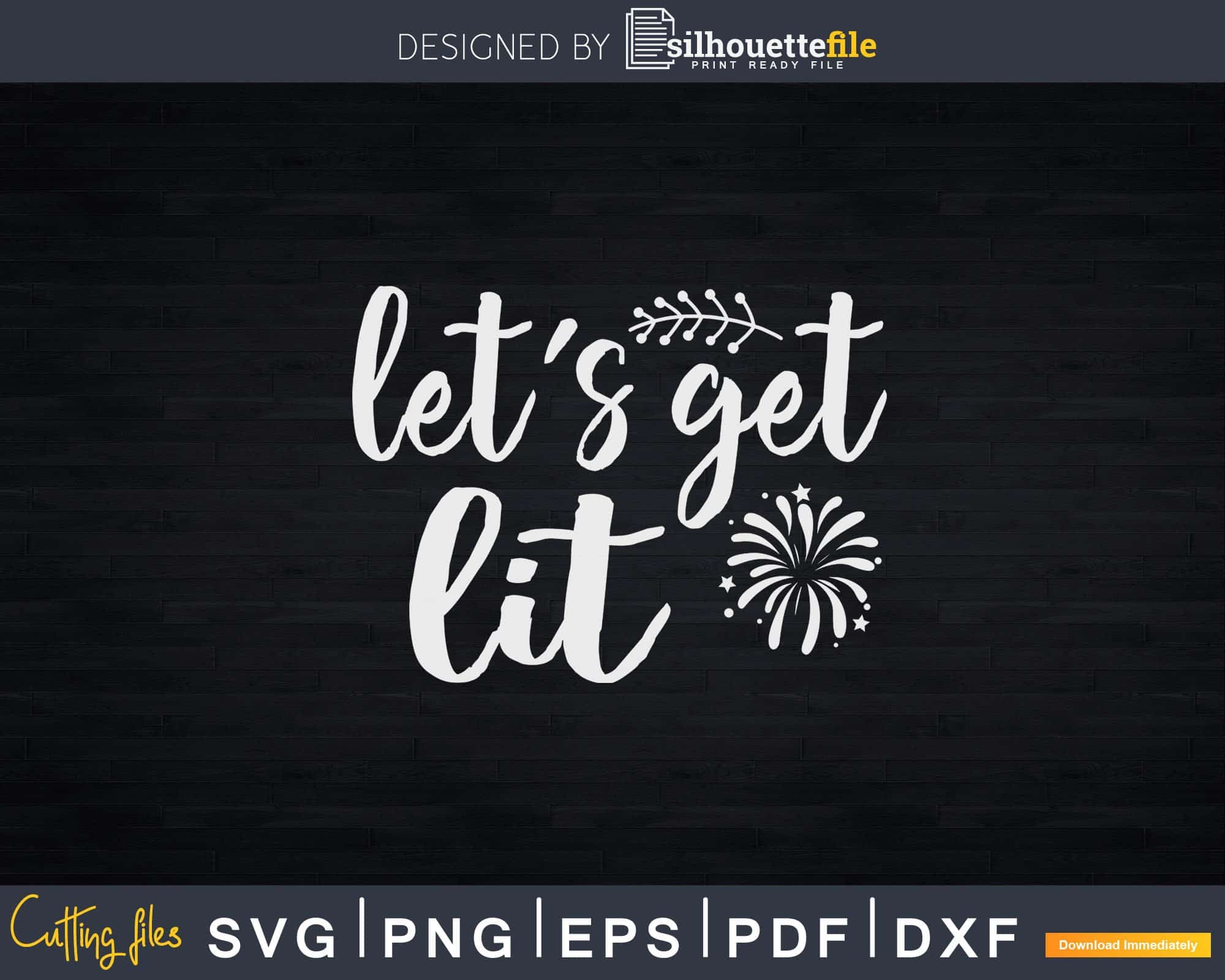 Let’s Get Lit Svg Png Cricut File | Silhouettefile