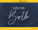 Let’s talk birth cricut doula svg cut digital files